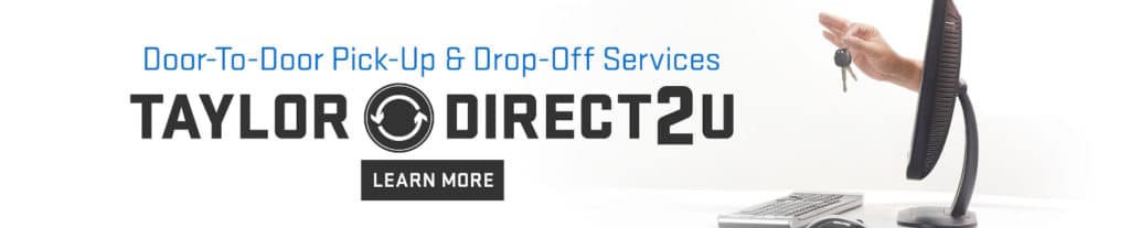 Image featuring the Taylor Direct2U logo and tagline, emphasizing door-to-door pick-up and drop-off services, with a hand holding keys, symbolizing ease and convenience in service.